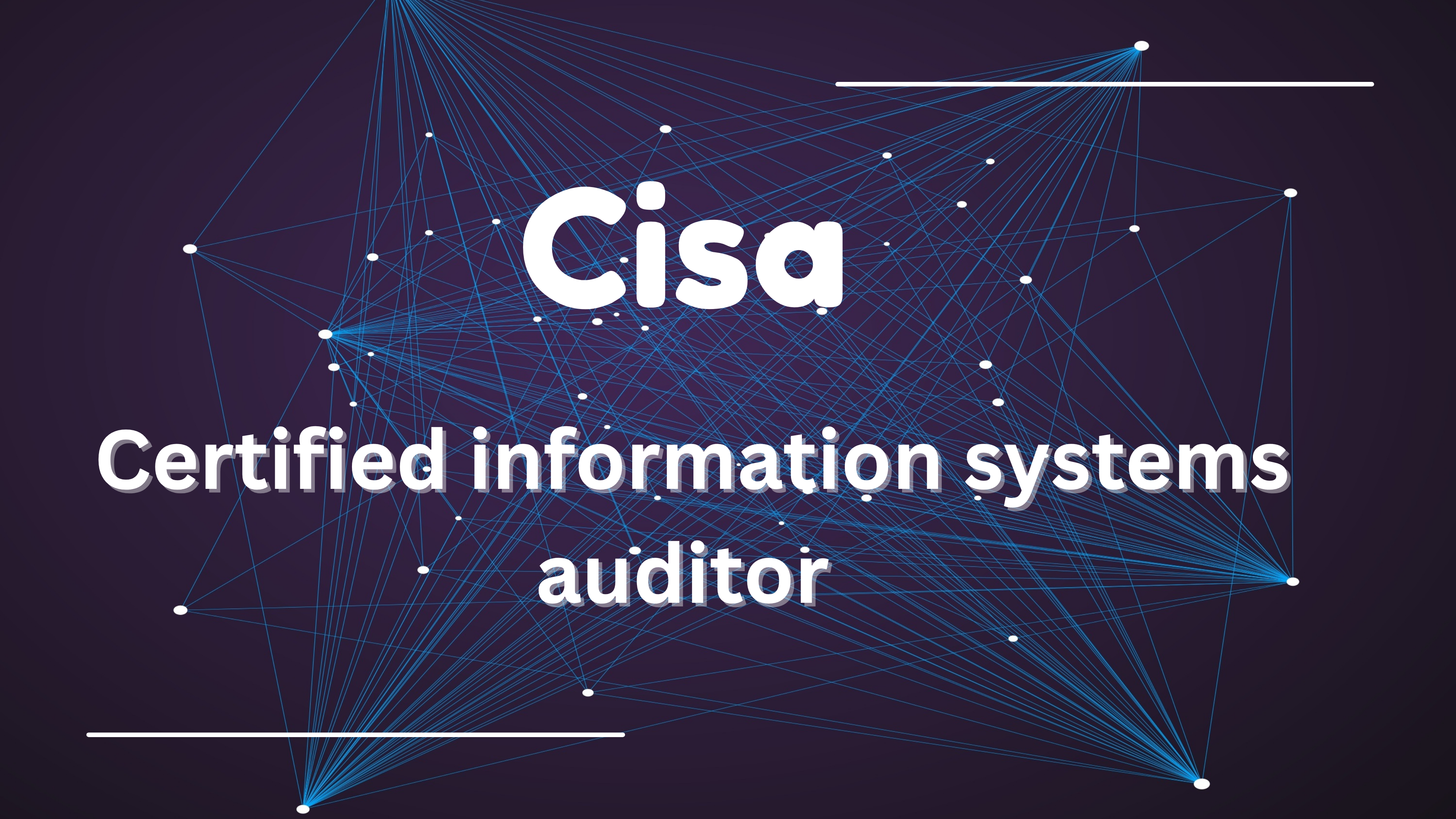 CISA - Certified Information Systems Auditor